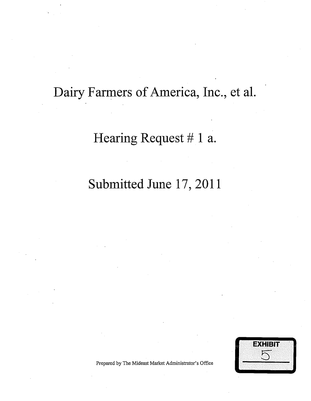 Dairy Farmers of America, Inc., Et Al. Hearing Request # 1 A. Submitted