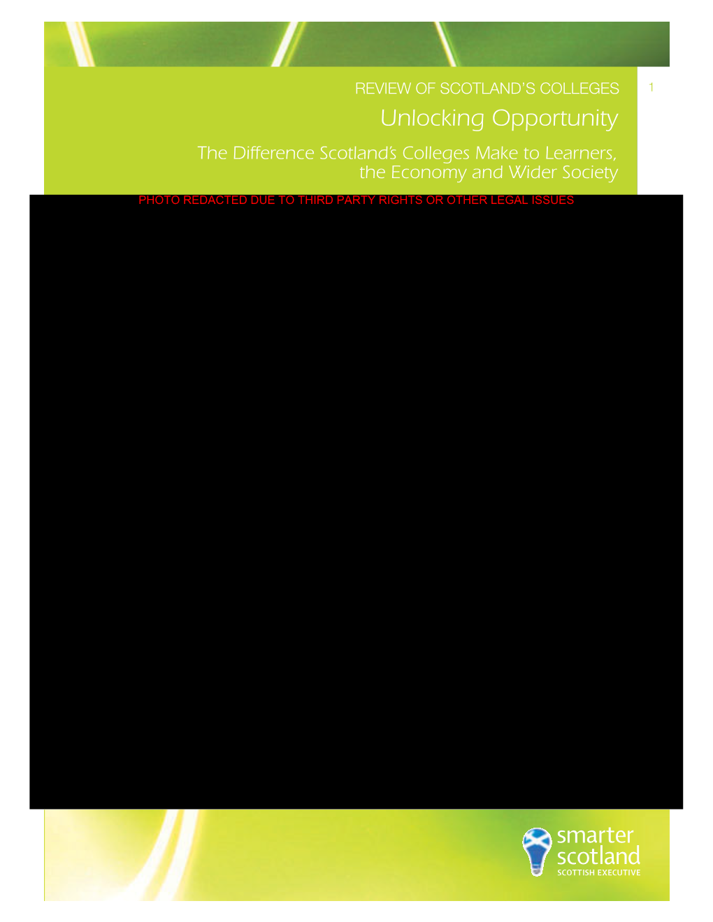 Unlocking Opportunity the Difference Scotland’S Colleges Make to Learners, the Economy and Wider Society