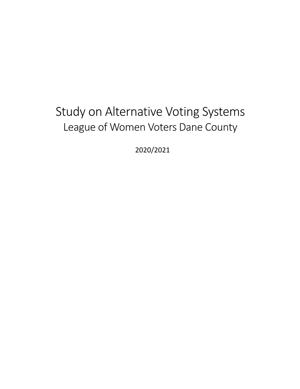 Study on Alternative Voting Systems League of Women Voters Dane County