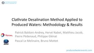 Clathrate Desalination Method Applied to Produced Waters: Methodology & Results