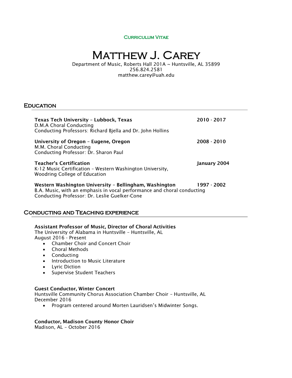 Matthew J. Carey Department of Music, Roberts Hall 201A ~ Huntsville, AL 35899 256.824.2581 Matthew.Carey@Uah.Edu