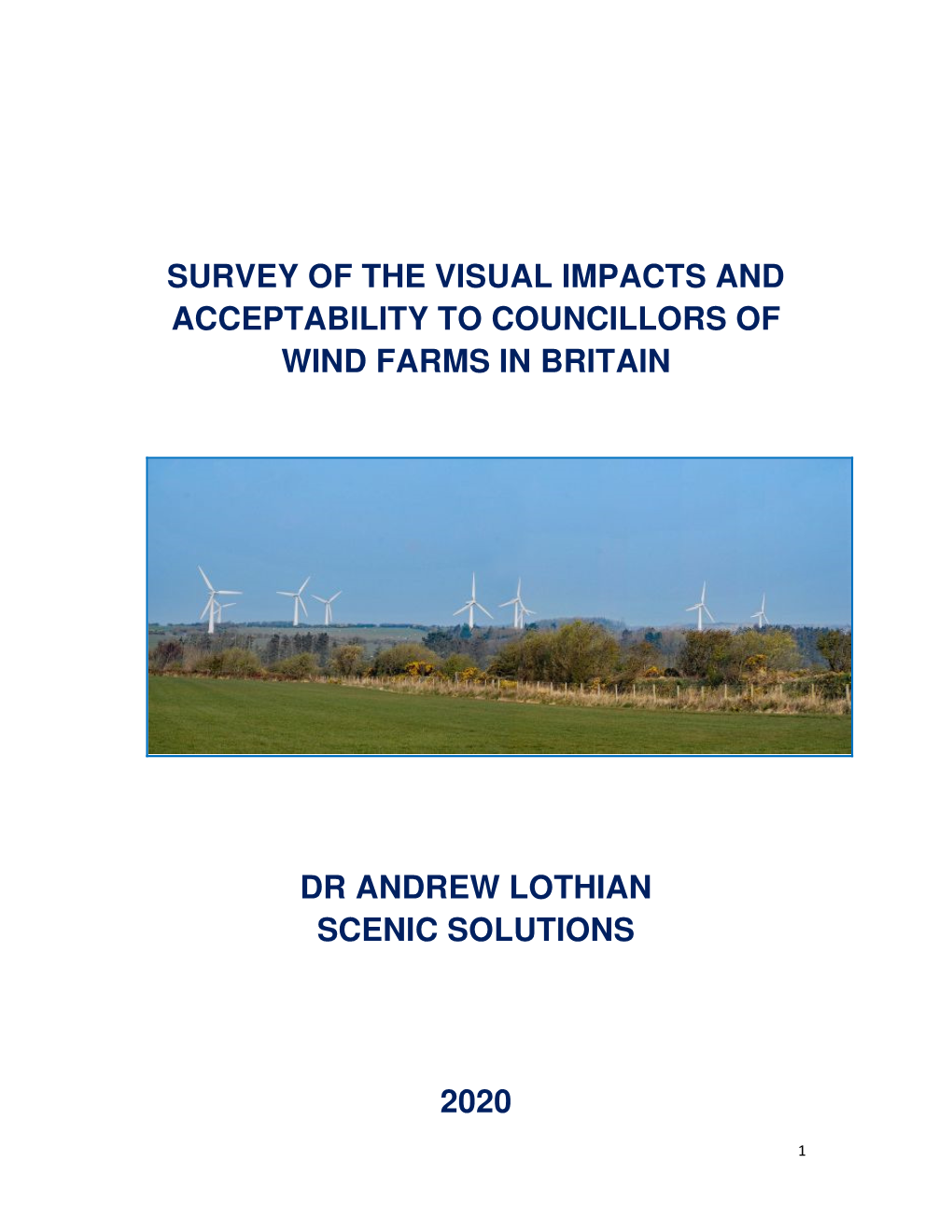 Survey of the Visual Impacts and Acceptability to Councillors of Wind Farms in Britain Dr Andrew Lothian Scenic Solutions 2020