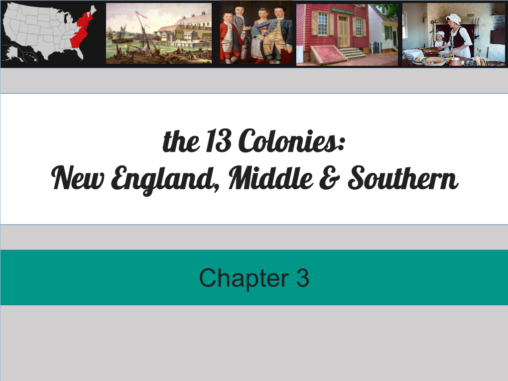 The 13 Colonies: New England, Middle & Southern