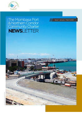 MPNCCC NEWSLETTER 2 NEWSLETTER the Mombasa Port and Northern Corridor Community Charter | 2018 - 2024 Mission, Vision and Goals
