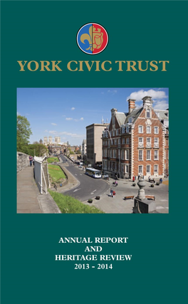 Annual Report and Heritage Review 2013 - 2014 the Officers of York Civic Trust