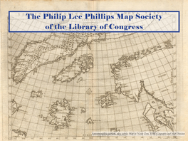 The Philip Lee Phillips Map Society of the Library of Congress