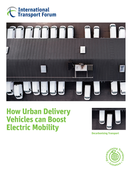 How Urban Delivery Vehicles Can Boost Electric Mobility Decarbonising Transport How Urban Delivery Vehicles Can Boost Electric Mobility Decarbonising Transport