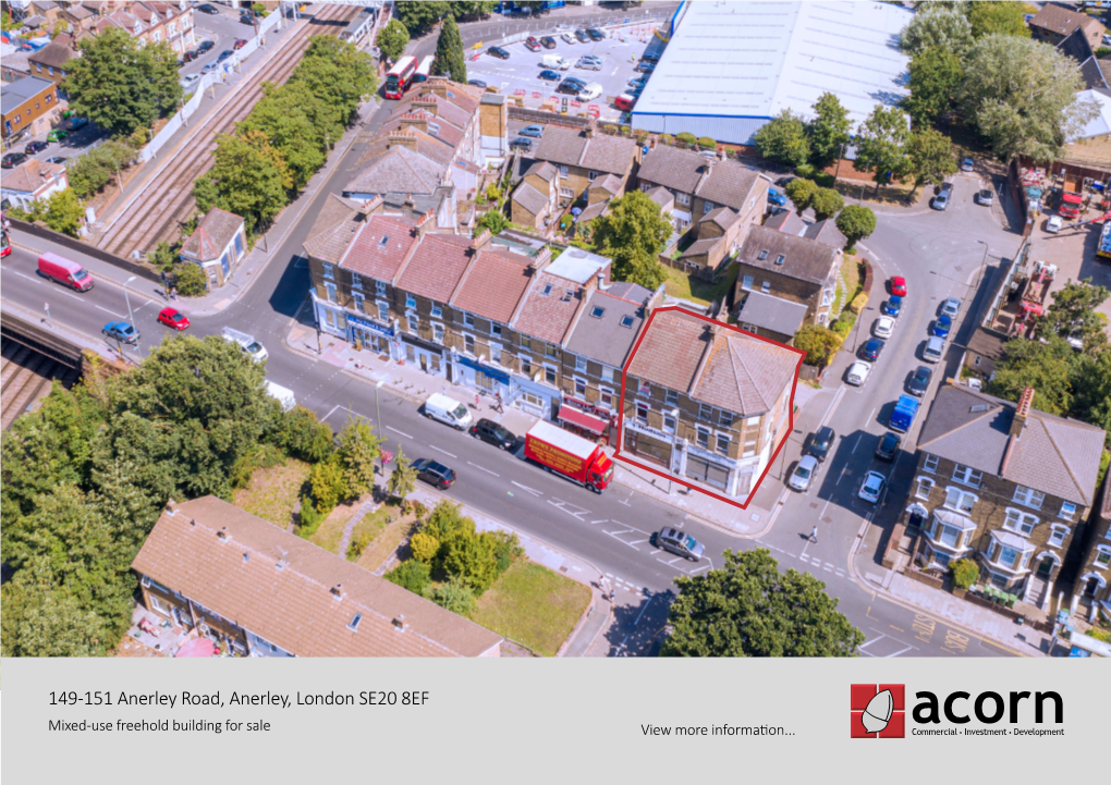 149-151 Anerley Road, Anerley, London SE20 8EF Mixed-Use Freehold Building for Sale View More Information