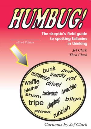 HUMBUG! the Skeptic's Field Guide to Spotting Fallacies in Thinking