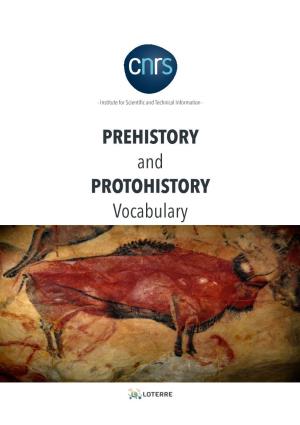 PREHISTORY and PROTOHISTORY Vocabulary PREHISTORY and PROTOHISTORY Vocabulary Version 1.1 (Last Updated: 2018-01-22)