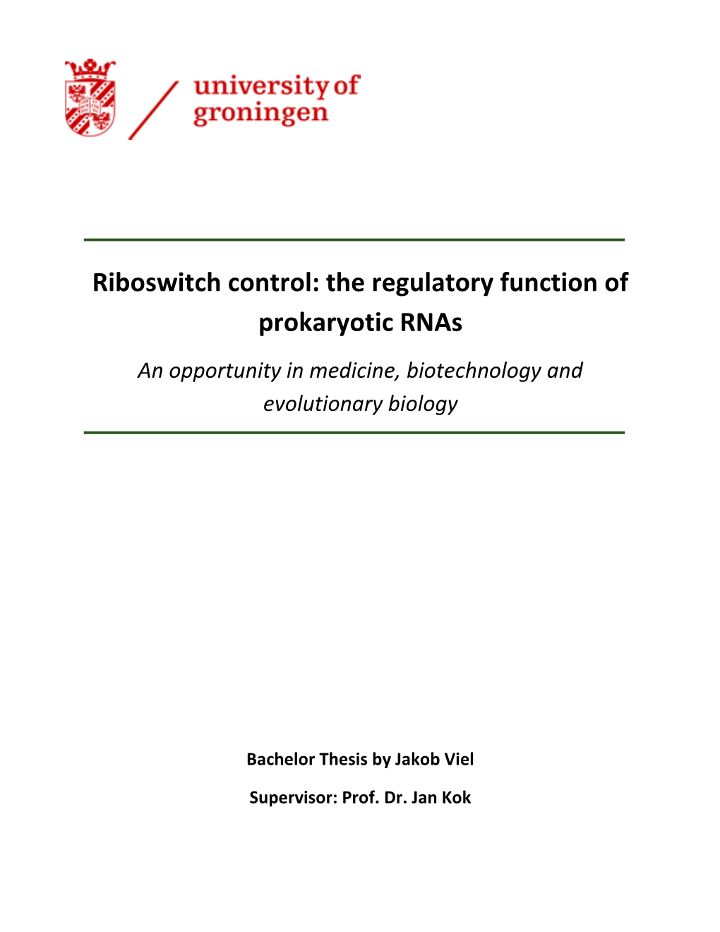 Riboswitch Control: the Regulatory Function of Prokaryotic Rnas an Opportunity in Medicine, Biotechnology and Evolutionary Biology