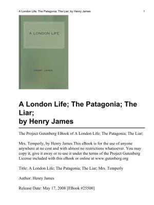 A London Life; the Patagonia; the Liar; by Henry James 1