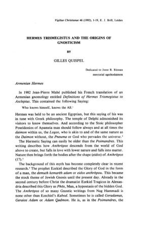 HERMES TRISMEGISTUS and the ORIGINS of GNOSTICISM by GILLES QUISPEL Dedicated to Joost R. Ritman Mercurial Agathodaimon Armenian