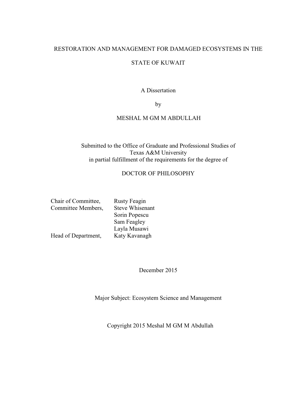 RESTORATION and MANAGEMENT for DAMAGED ECOSYSTEMS in the STATE of KUWAIT a Dissertation by MESHAL M GM M ABDULLAH Submitted to T