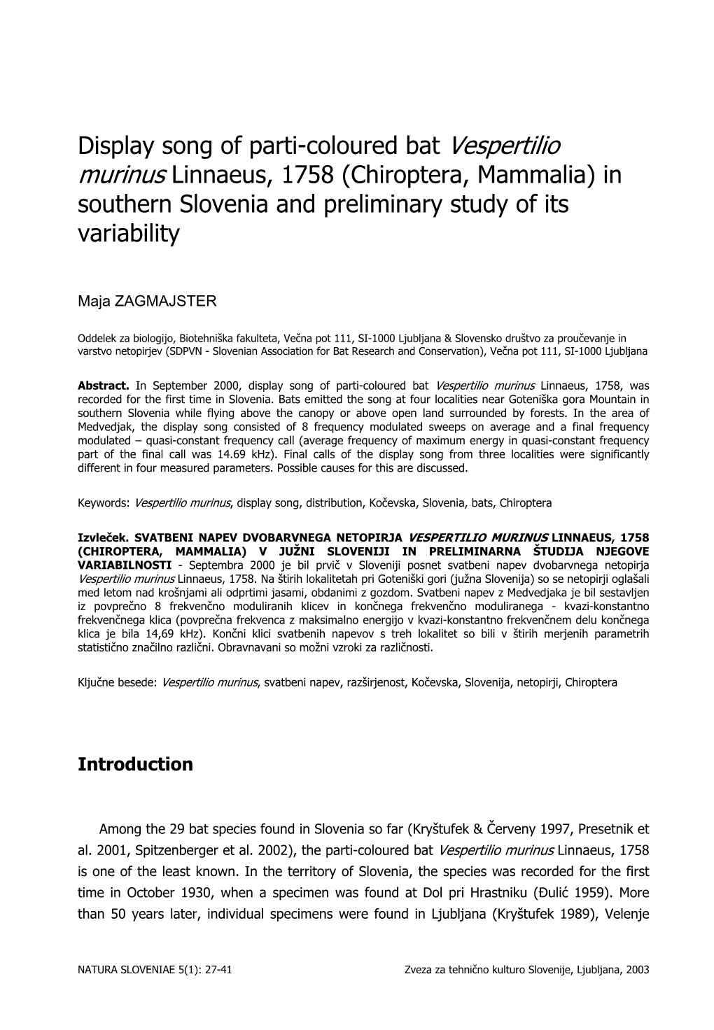 Display Song of Parti-Coloured Bat Vespertilio Murinus Linnaeus, 1758 (Chiroptera, Mammalia) in Southern Slovenia and Preliminary Study of Its Variability