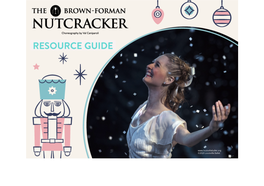 The Brown-Forman Nutcracker Virtual Performance Resource Guide