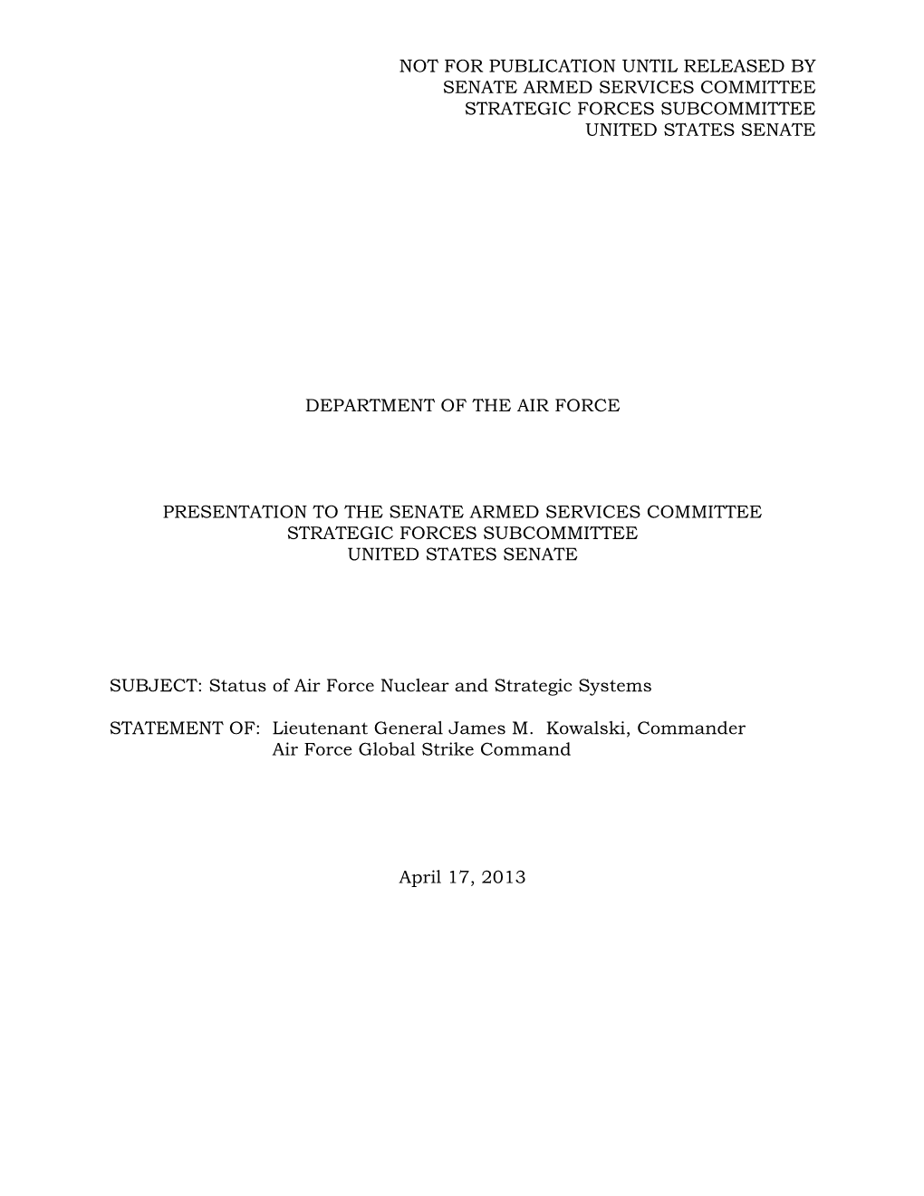 Not for Publication Until Released by Senate Armed Services Committee Strategic Forces Subcommittee United States Senate