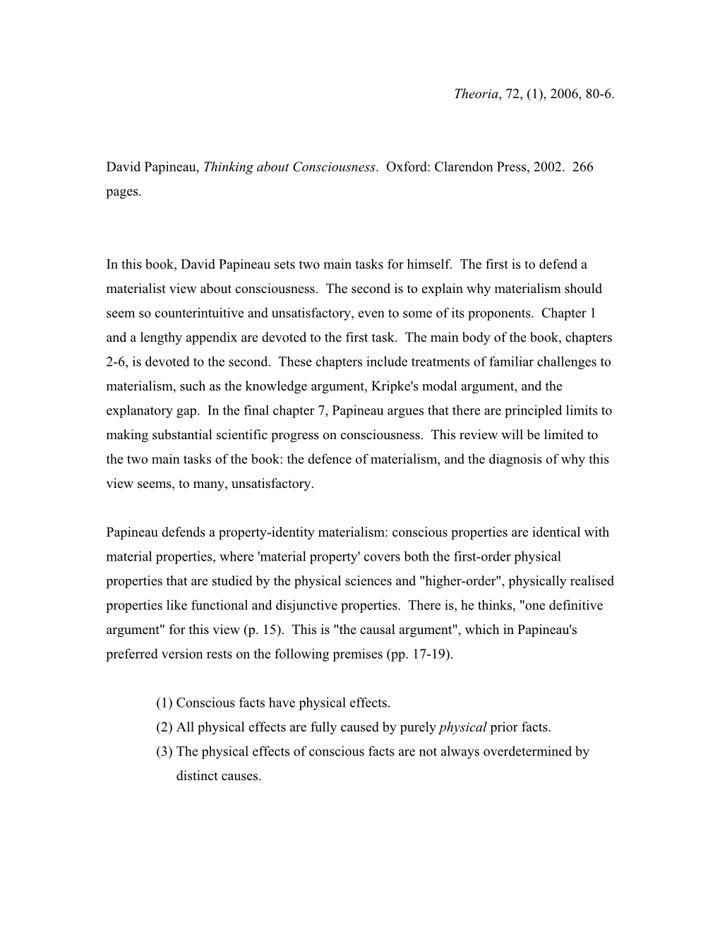 (1), 2006, 80-6. David Papineau, Thinking About Consciousness. Oxford