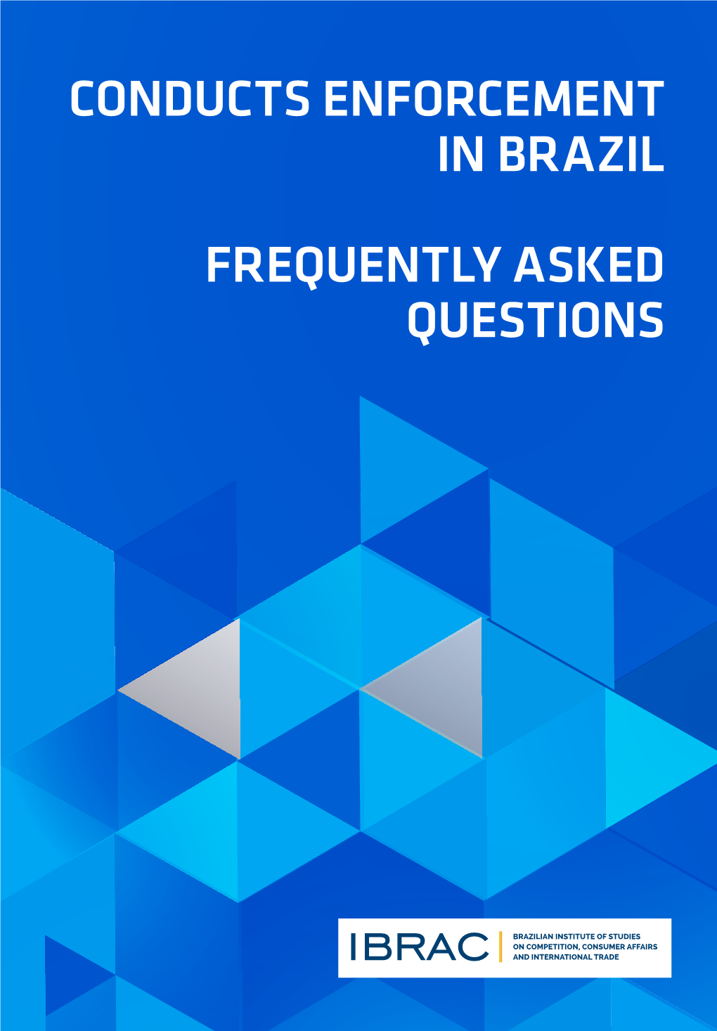 Conducts Enforcement in Brazil Frequently Asked Questions