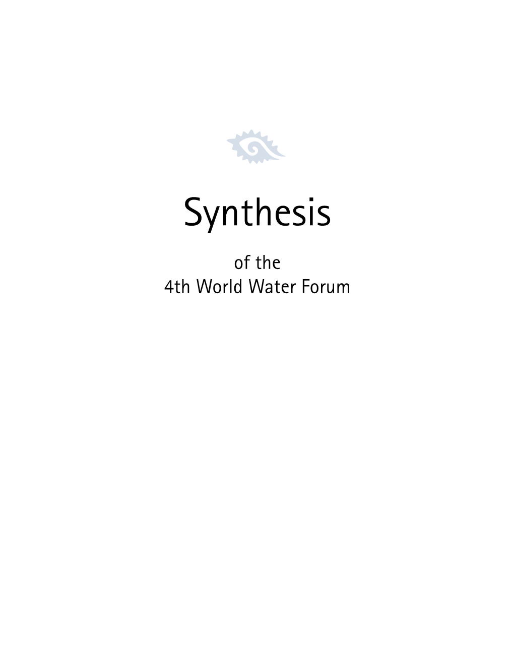 Synthesis of the 4Th World Water Forum 4TH WORLD WATER FORUM SYNTHESIS