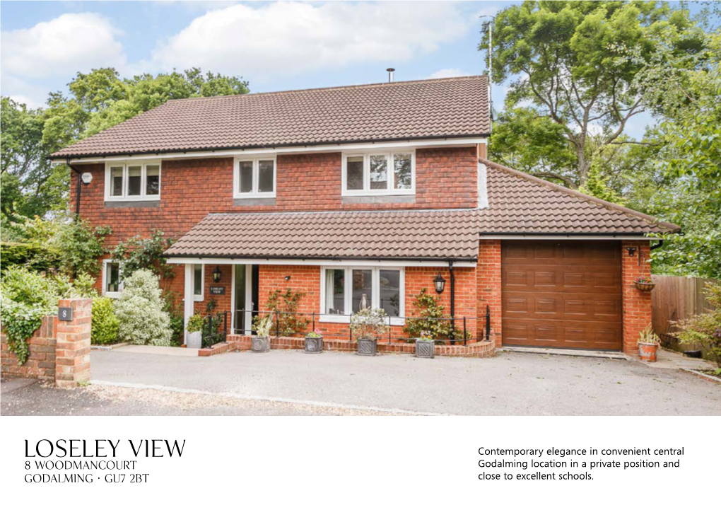 Loseley View Contemporary Elegance in Convenient Central 8 Woodmancourt Godalming Location in a Private Position and Godalming • GU7 2BT Close to Excellent Schools