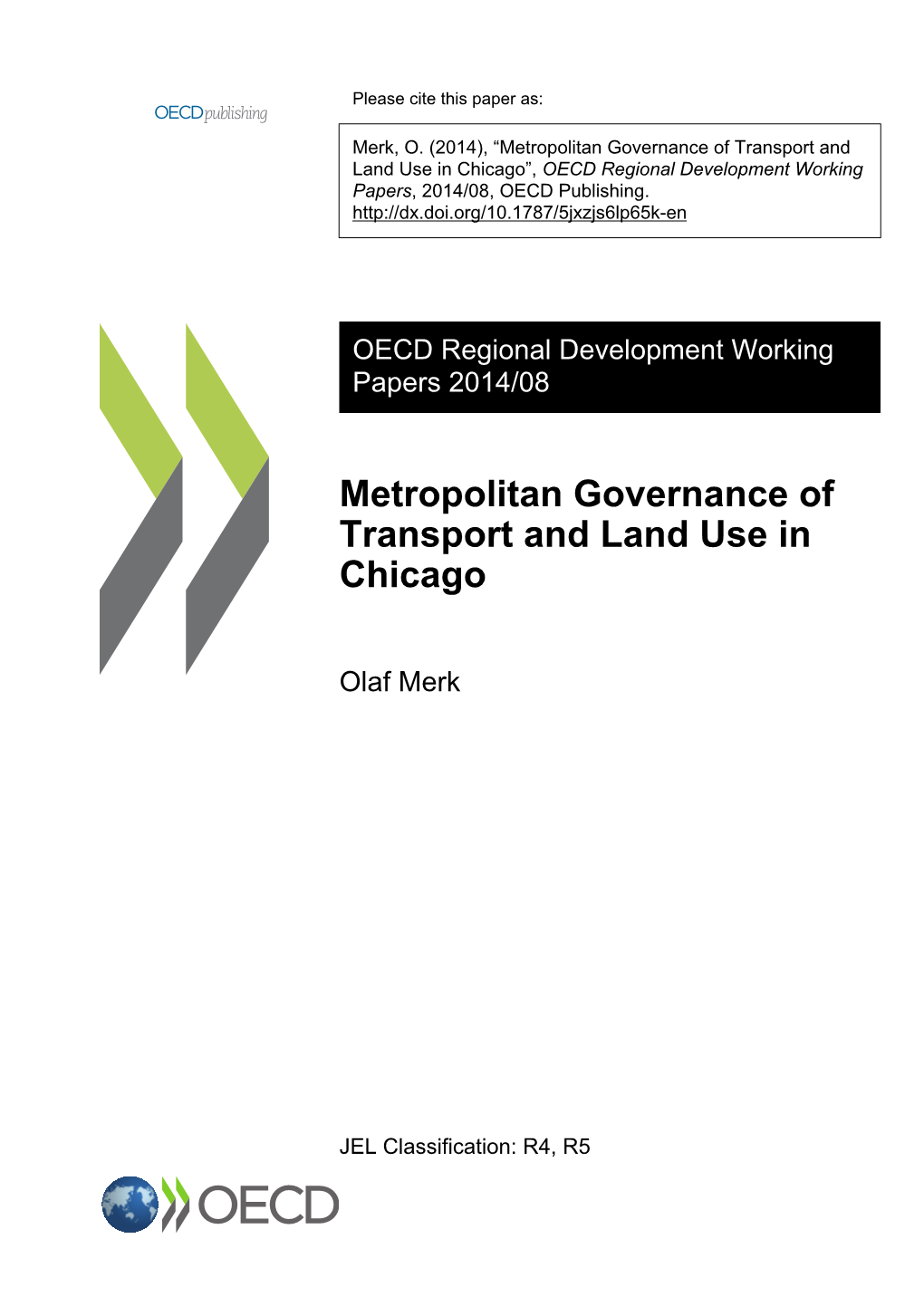 Metropolitan Governance of Transport and Land Use in Chicago”, OECD Regional Development Working Papers, 2014/08, OECD Publishing