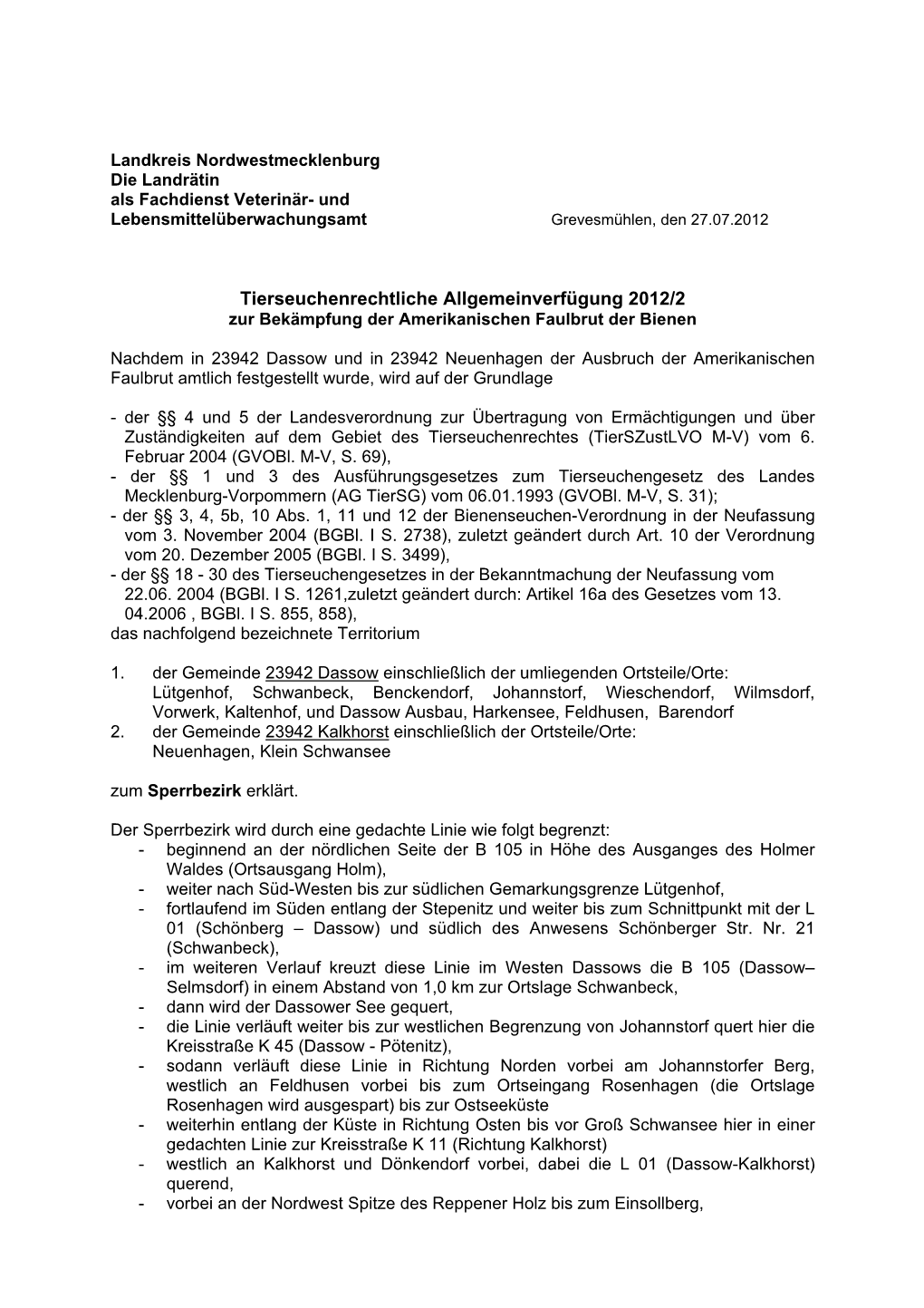 Landkreis Nordwestmecklenburg Die Landrätin Als Fachdienst Veterinär- Und Lebensmittelüberwachungsamt Grevesmühlen, Den 27.07.2012