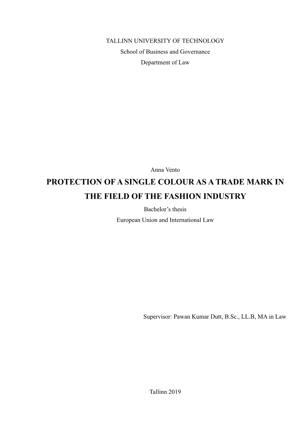 PROTECTION of a SINGLE COLOUR AS a TRADE MARK in the FIELD of the FASHION INDUSTRY Bachelor’S Thesis European Union and International Law