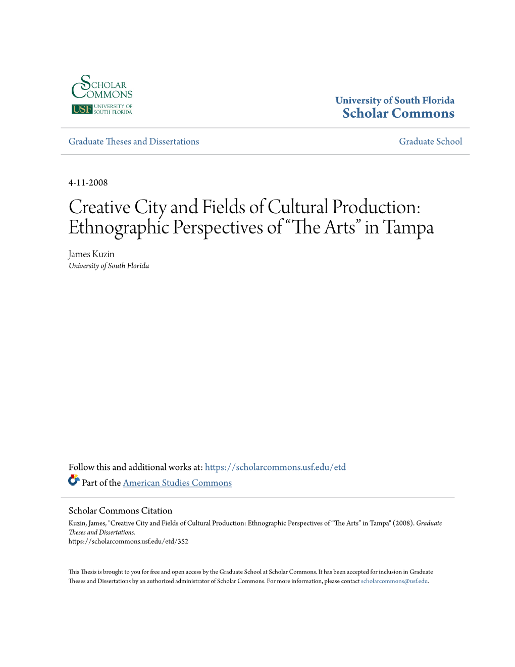 Creative City and Fields of Cultural Production: Ethnographic Perspectives of “The Arts” in Tampa James Kuzin University of South Florida