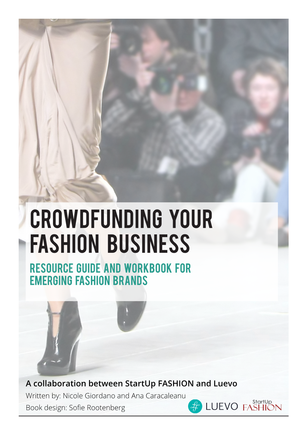Crowdfunding Your Fashion Business Resource Guide and Workbook for Emerging Fashion Brands