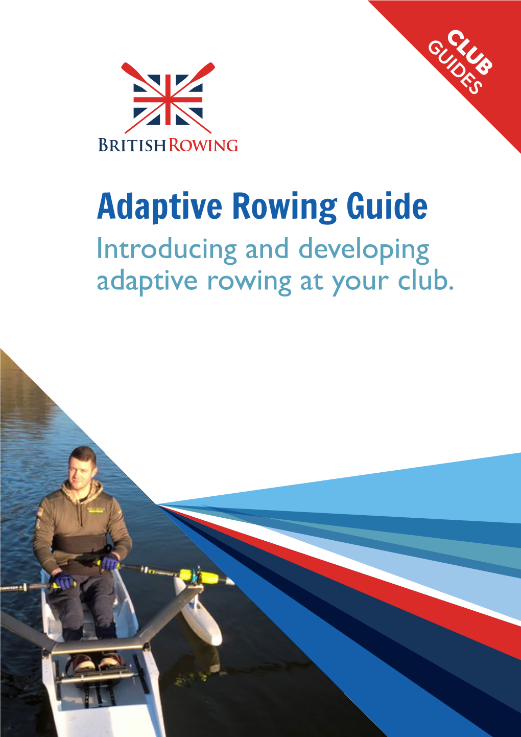 Adaptive Rowing Guide Introducing and Developing Adaptive Rowing at Your Club