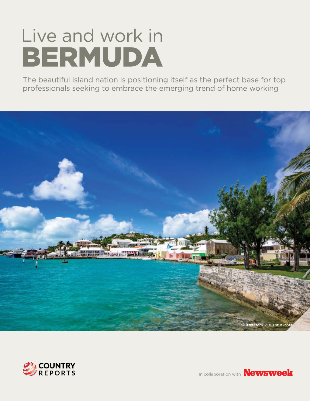 BERMUDA the Beautiful Island Nation Is Positioning Itself As the Perfect Base for Top Professionals Seeking to Embrace the Emerging Trend of Home Working