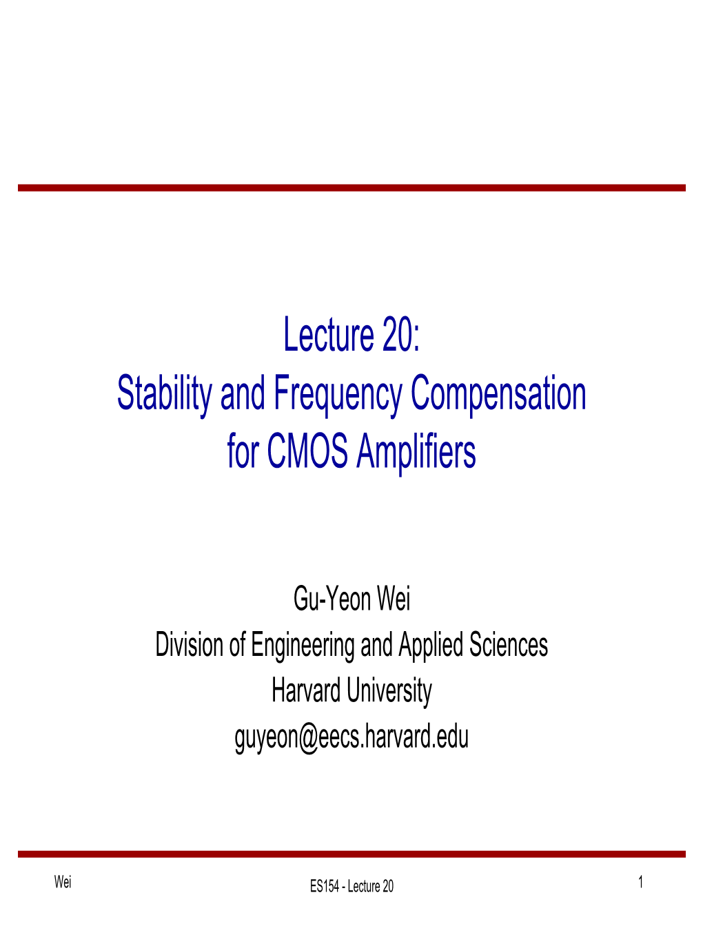 Lecture 20: Stability and Frequency Compensation for CMOS Amplifiers
