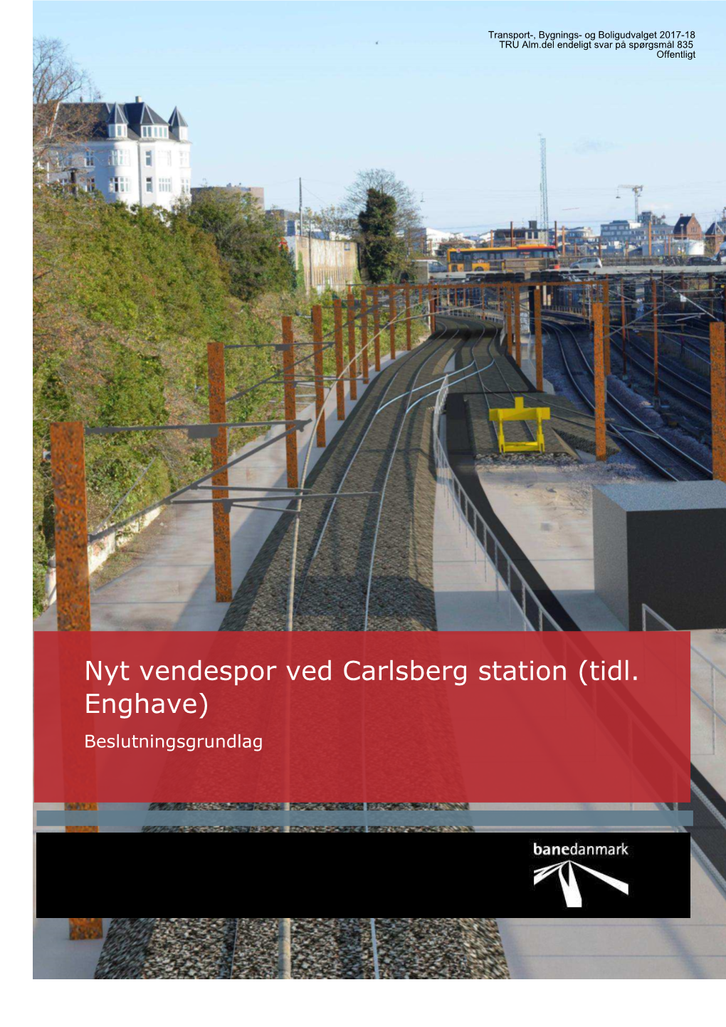Nyt Vendespor Ved Carlsberg Station (Tidl. Enghave) Beslutningsgrundlag