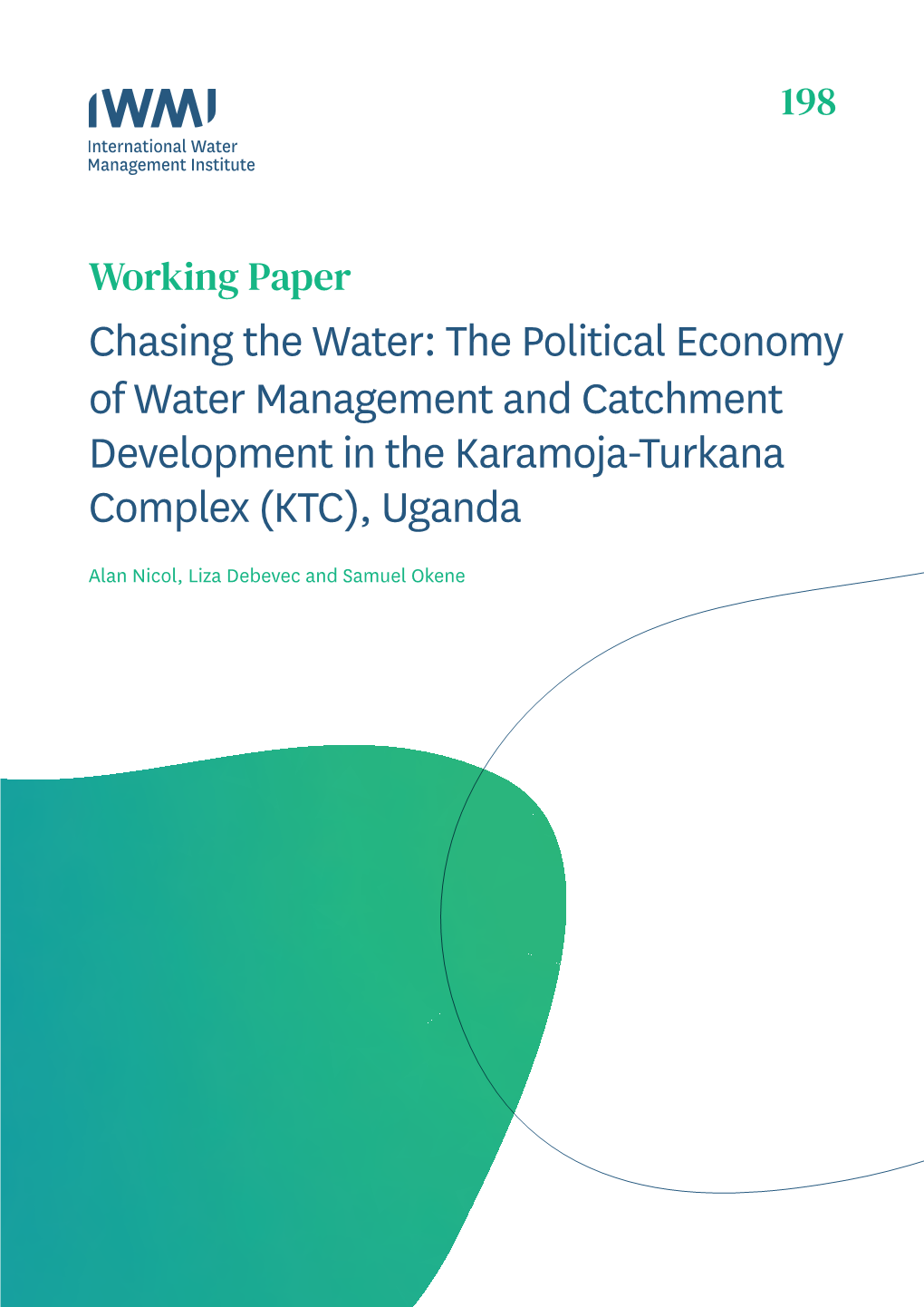 Chasing the Water: the Political Economy of Water Management and Catchment Development in the Karamoja-Turkana Complex (KTC), Uganda