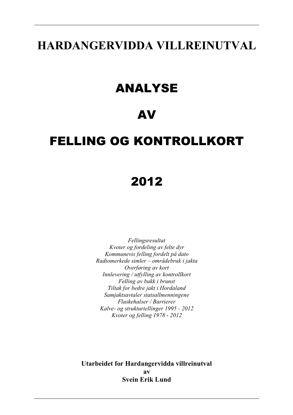 Hardangervidda Villreinutval Analyse Av Felling Og Kontrollkort 2012