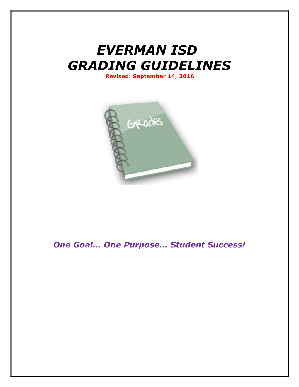 One Goal One Purpose Student Success!