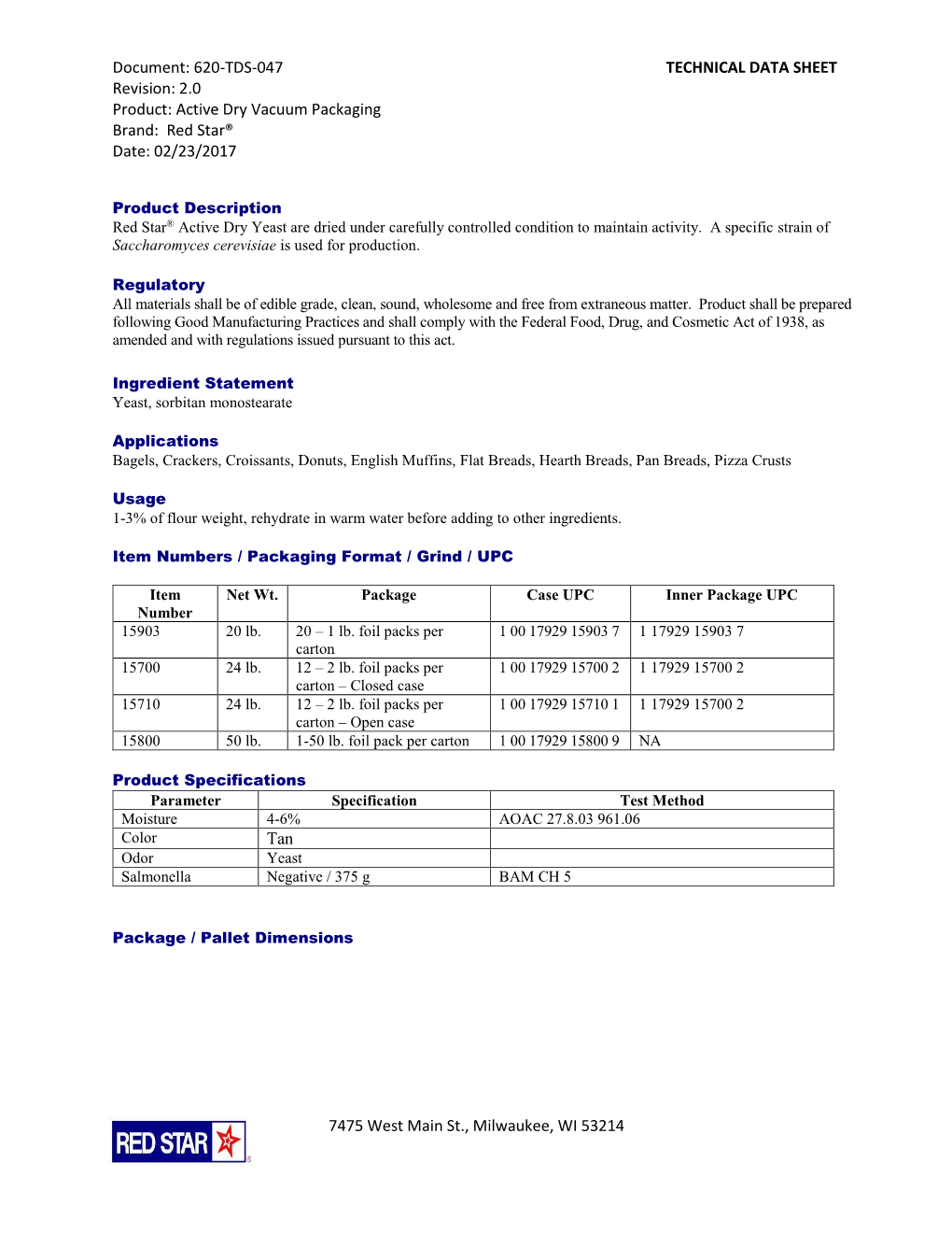 Document: 620-TDS-047 TECHNICAL DATA SHEET Revision: 2.0 Product: Active Dry Vacuum Packaging Brand: Red Star® Date: 02/23/2017