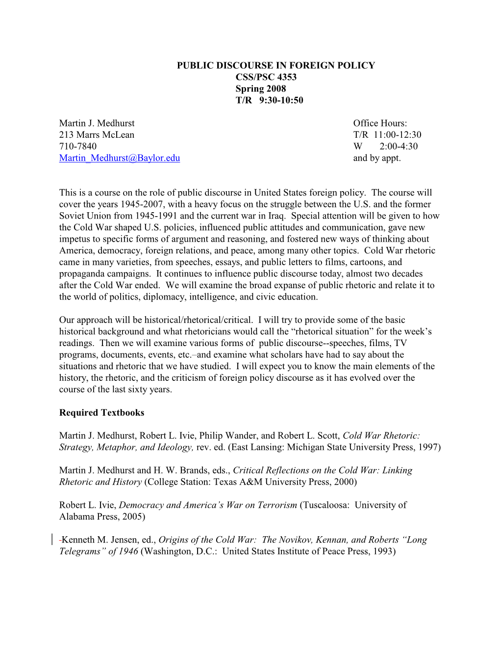 PUBLIC DISCOURSE in FOREIGN POLICY CSS/PSC 4353 Spring 2008 T/R 9:30-10:50