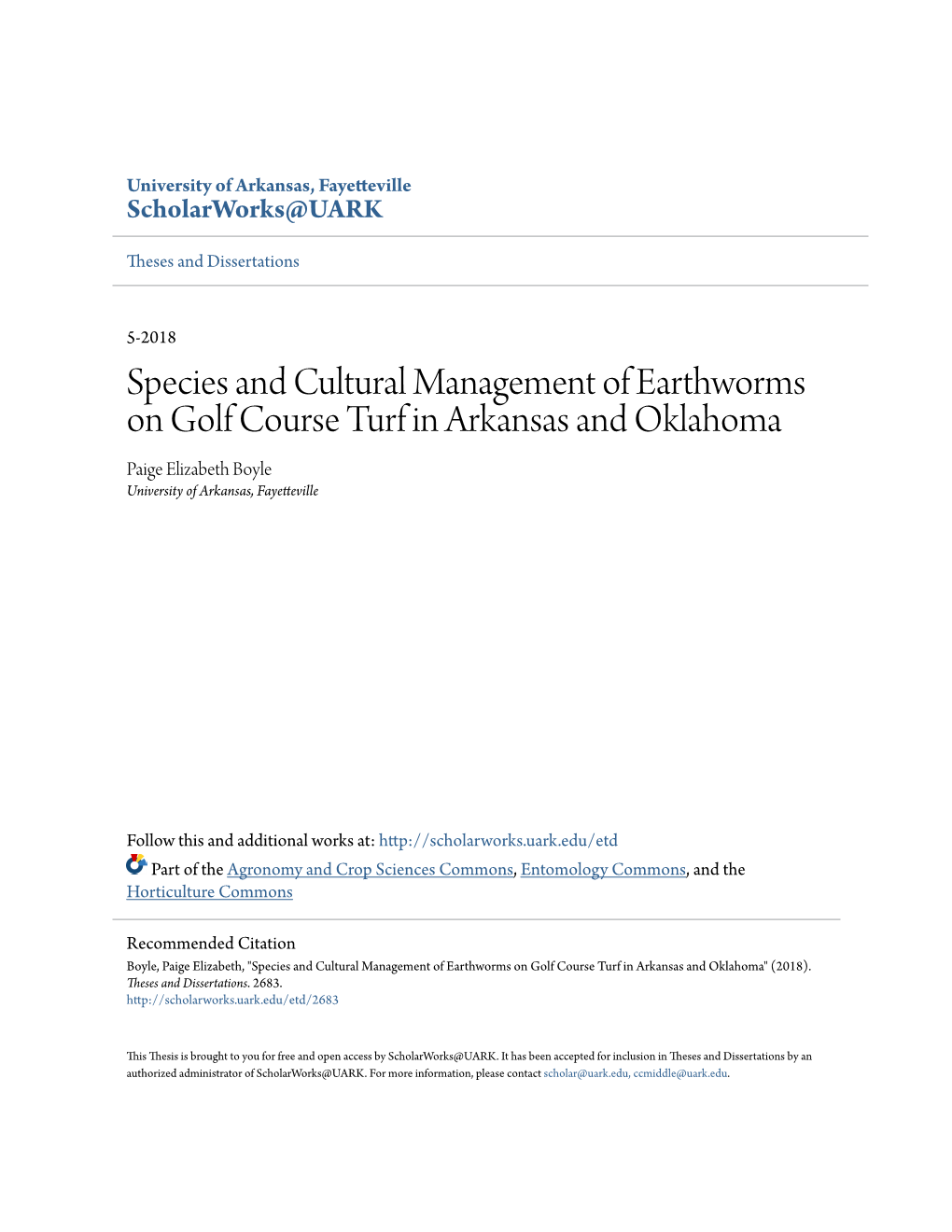 Species and Cultural Management of Earthworms on Golf Course Turf in Arkansas and Oklahoma Paige Elizabeth Boyle University of Arkansas, Fayetteville