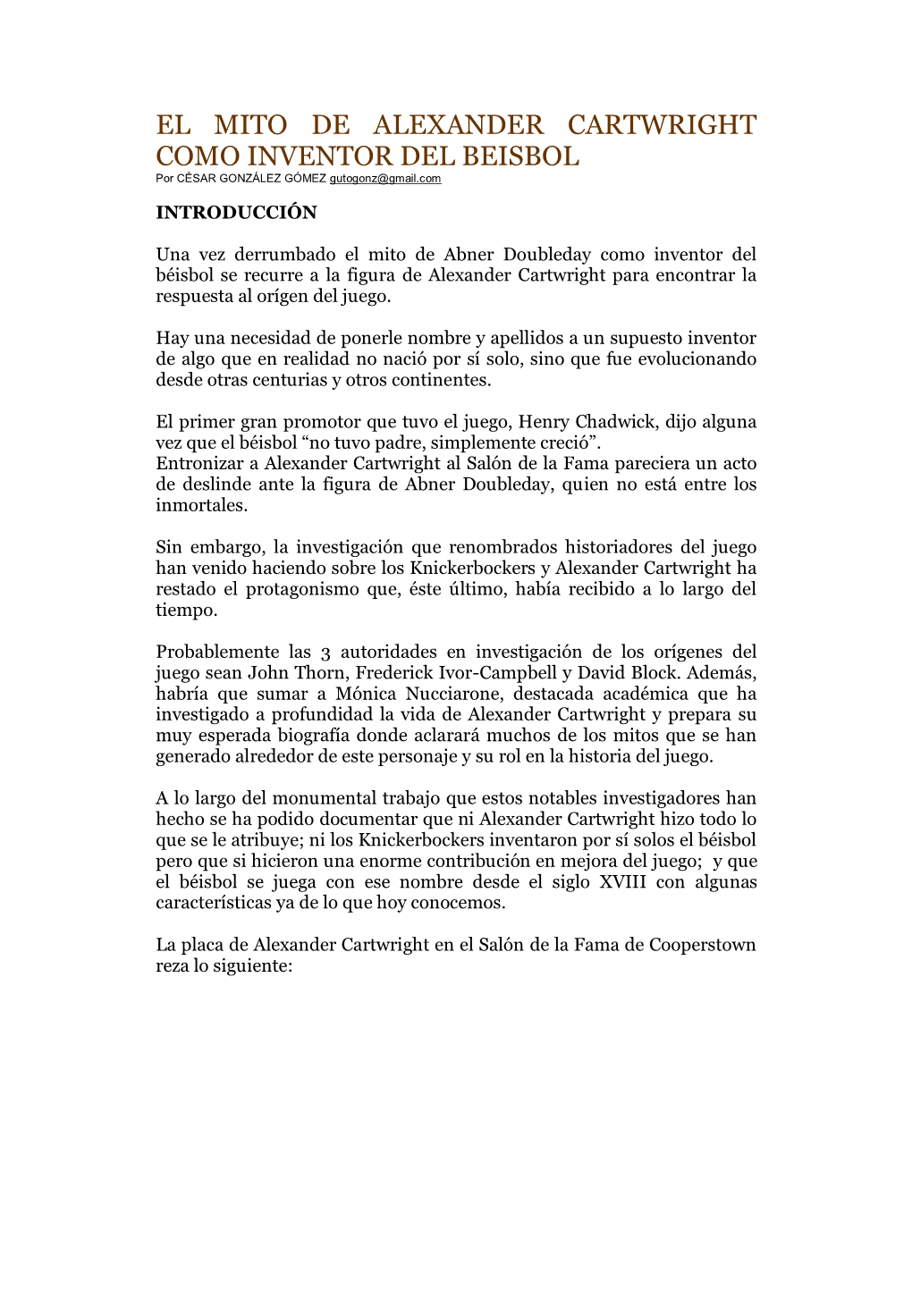 EL MITO DE ALEXANDER CARTWRIGHT COMO INVENTOR DEL BEISBOL Por CÉSAR GONZÁLEZ GÓMEZ Gutogonz@Gmail.Com