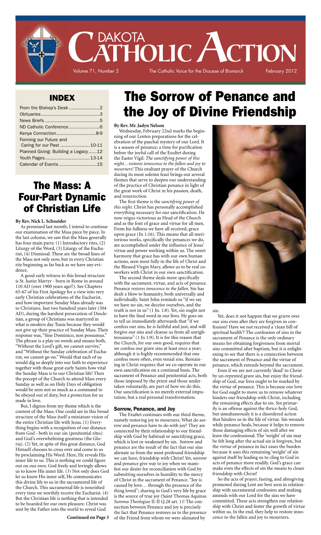CATHOLIC ACTION Volume 71, Number 2 the Catholic Voice for the Diocese of Bismarck February 2012