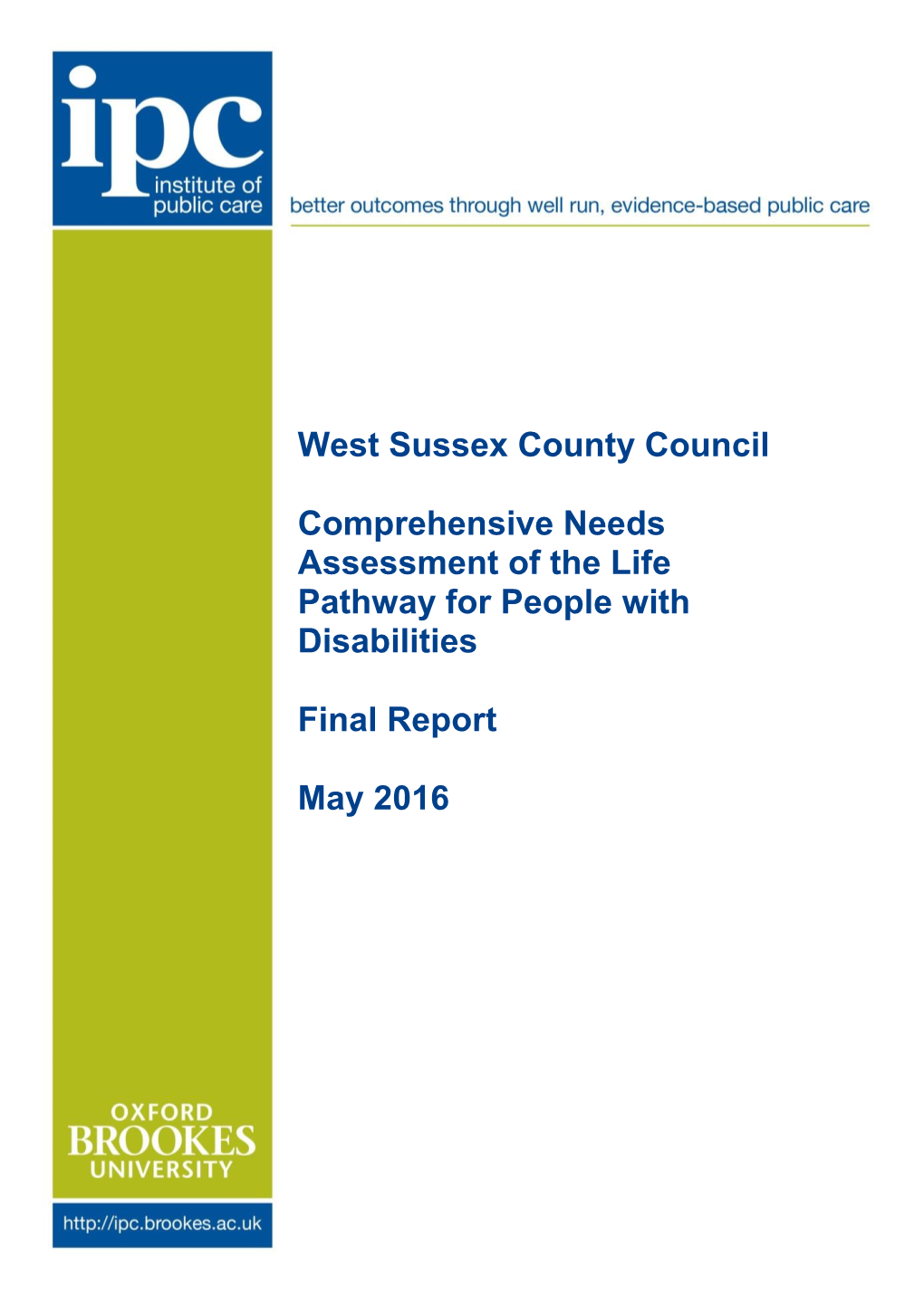 West Sussex County Council Comprehensive Needs Assessment of the Life Pathway for People with Disabilities Final Report May 2016