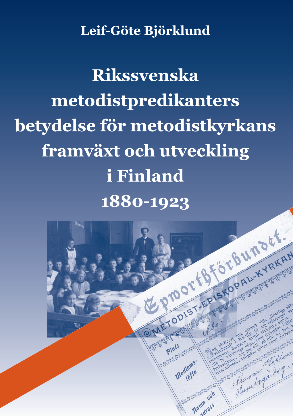 Rikssvenska Metodistpredikanters Betydelse För Metodistkyrkans Framväxt Och Utveckling I Finland 1880-1923