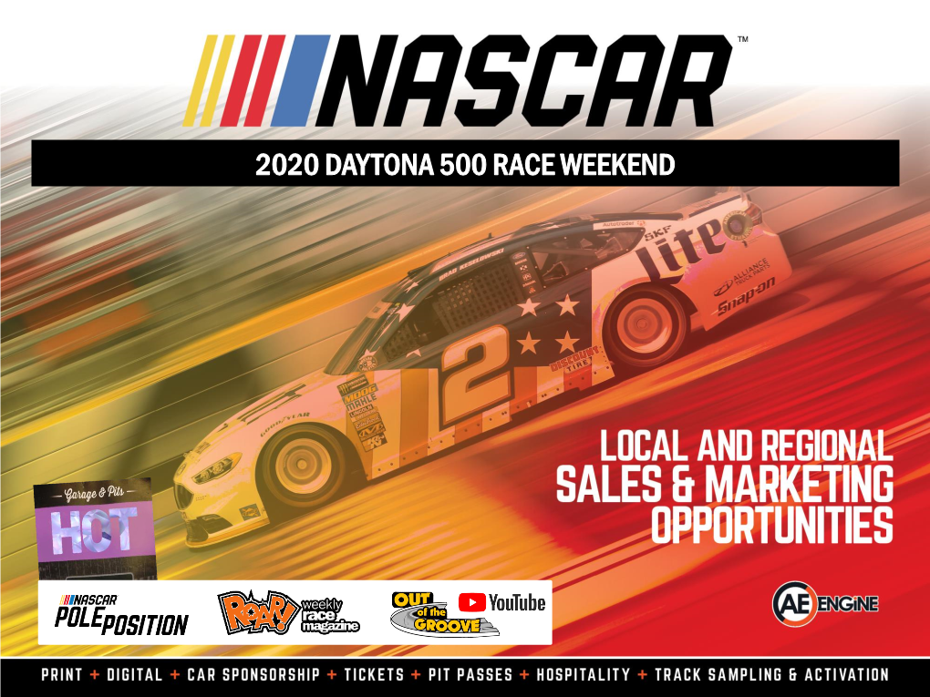 2020 DAYTONA 500 RACE WEEKEND Let’S Put NASCAR to Work for Your Business