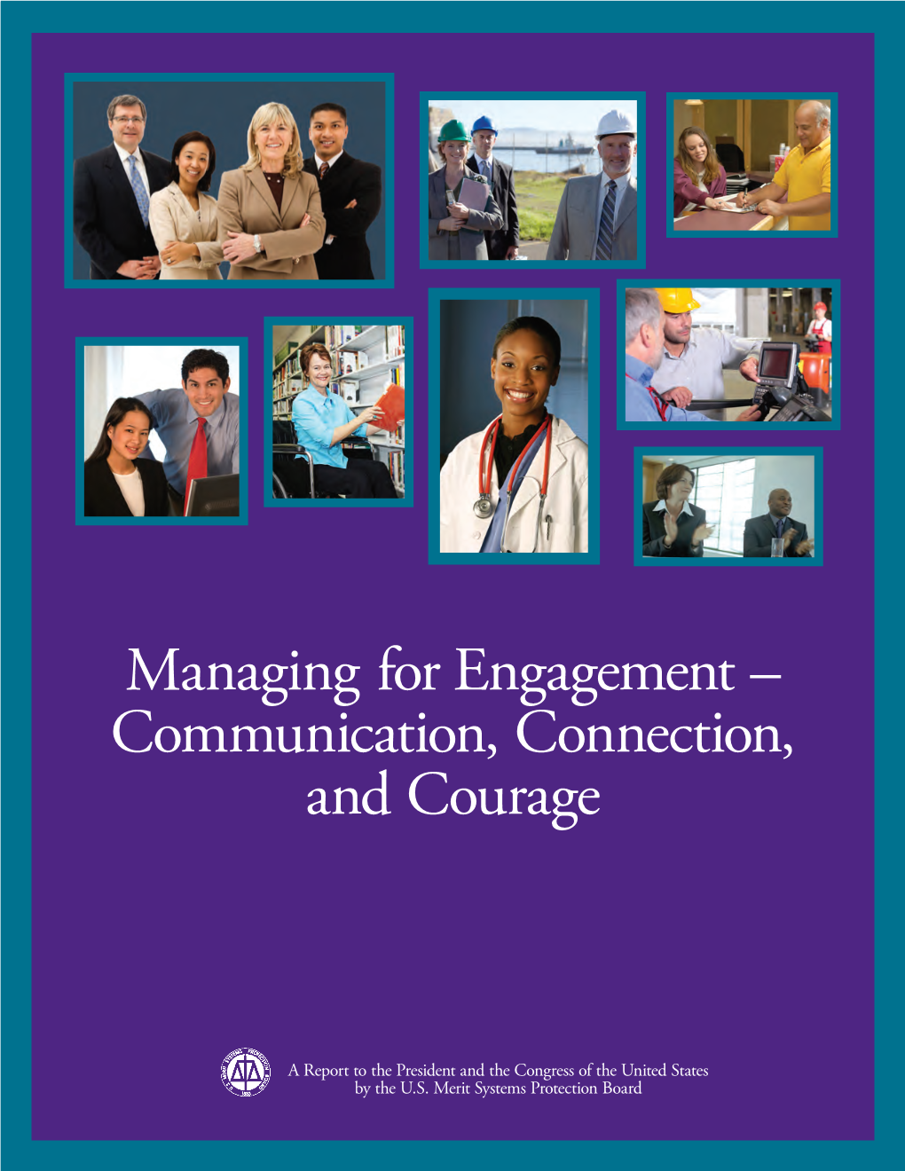 Managing for Engagement – Communication, Connection, and Courage