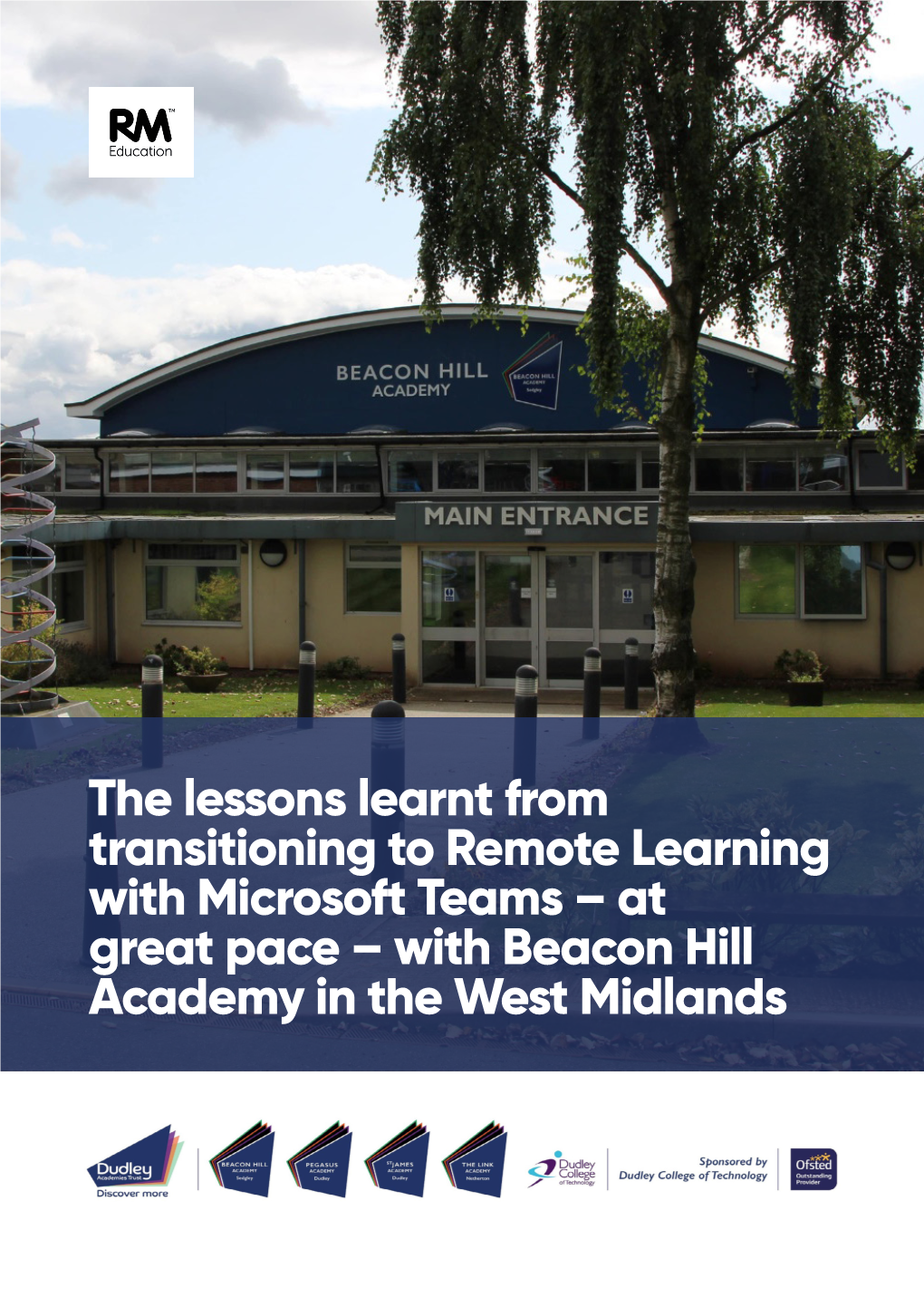 The Lessons Learnt from Transitioning to Remote Learning with Microsoft Teams – at Great Pace – with Beacon Hill Academy in the West Midlands the Background