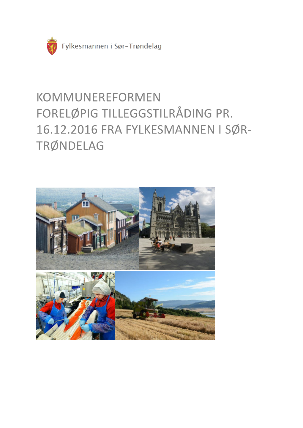 Kommunereformen Foreløpig Tilleggstilråding Pr. 16.12.2016 Fra Fylkesmannen I Sør- Trøndelag