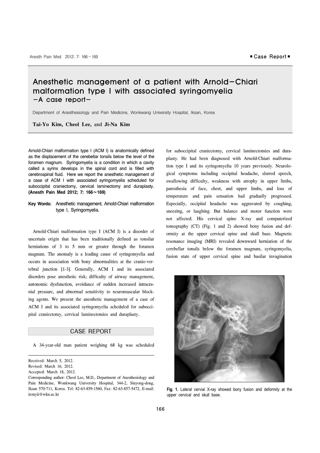 Anesthetic Management of a Patient with Arnold-Chiari Malformation Type I with Associated Syringomyelia -A Case Report