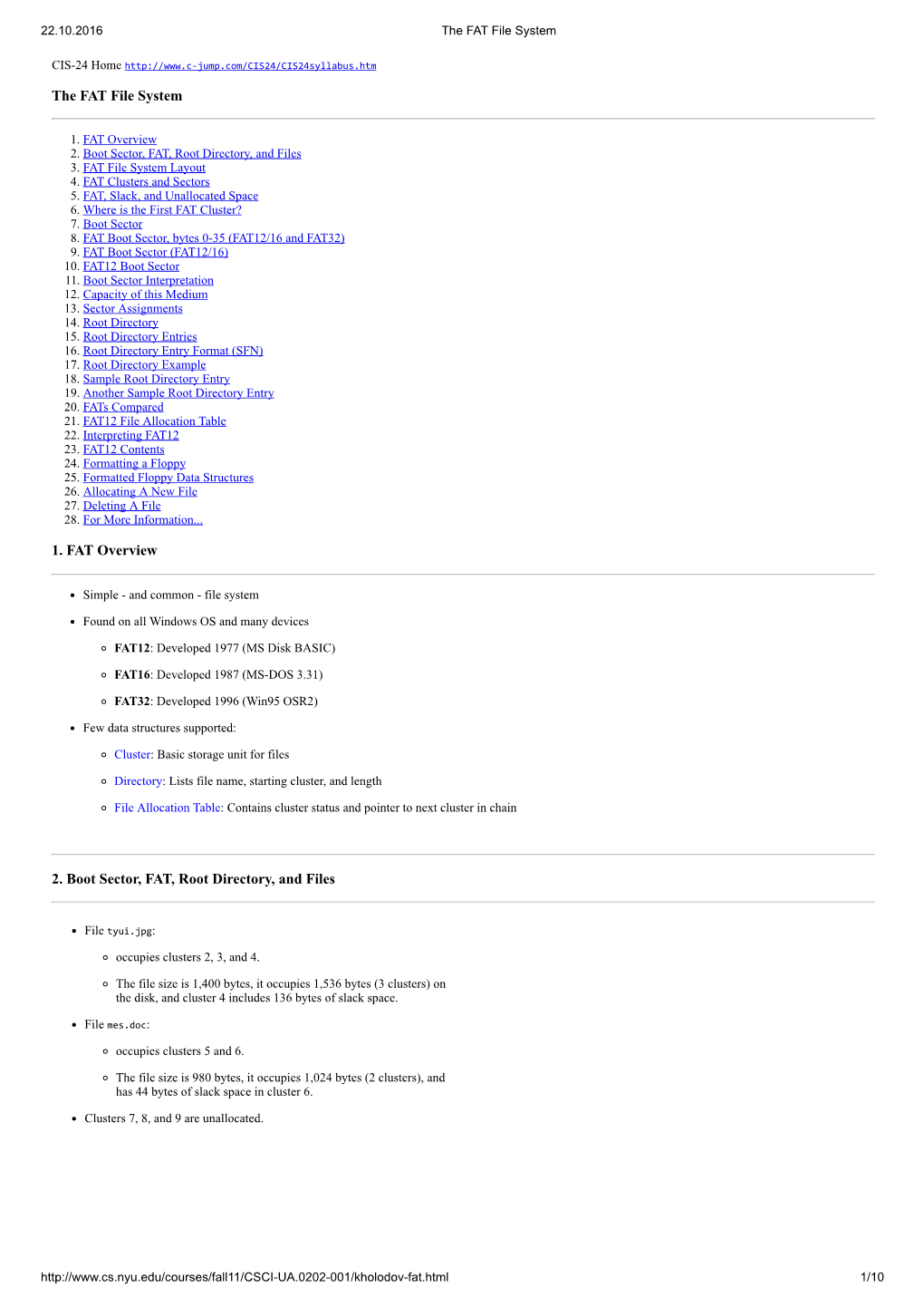 The FAT File System 1. FAT Overview 2. Boot Sector, FAT, Root Directory